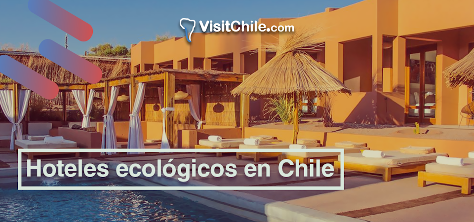 Hoteles ecológicos en Chile