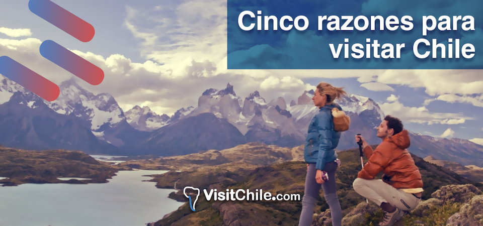 5 razones para visitar Chile