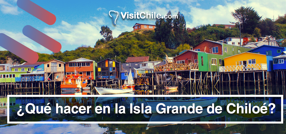 ¿Qué hacer en la isla Grande de Chiloé?