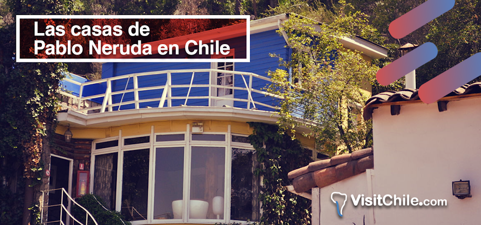 Las casas de Pablo Neruda en Chile