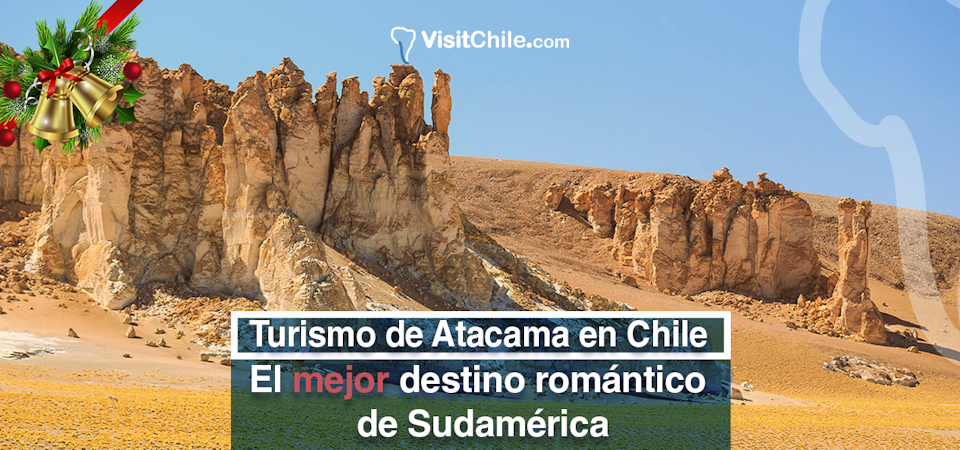 Turismo de Atacama en Chile: El mejor destino romántico de Sudamérica